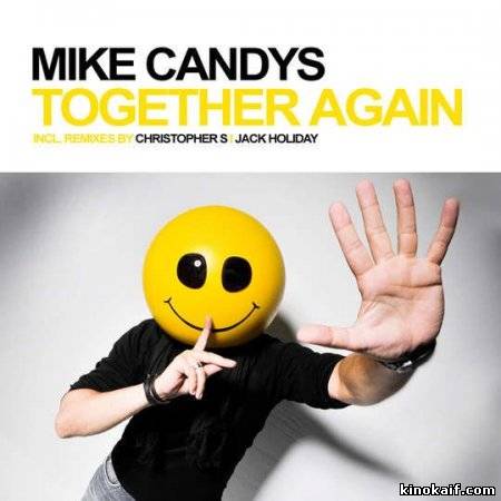 Смотерть клип Mike Candys - Together Again (Official Video)