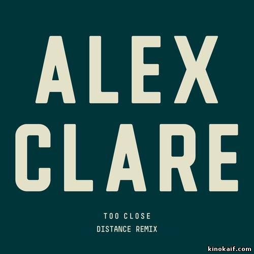 Смотерть клип Alex Clare – Too Close